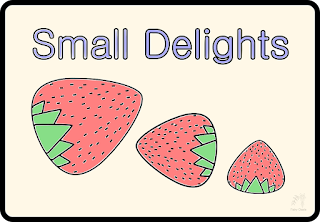 [Image Description] Simple drawing of three strawberries and the words "Small Delights." Image is colored in like a coloring page.