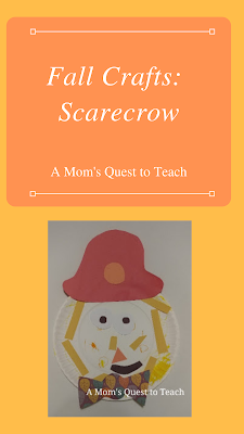 A Mom's Quest to Teach: Fall Crafts: Scarecrow