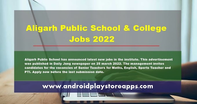 Aligarh Public School & College Jobs 2022 - Latest Government Jobs in Lahore 2022