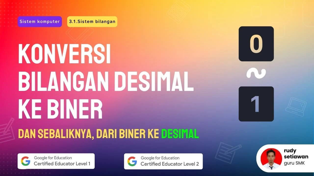 Konversi bilangan Biner ke Desimal - Desimal ke Biner