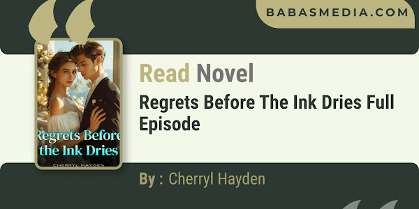 Regrets Before The Ink Dries Novel By Cherryl Hayden / Read and Synopsis