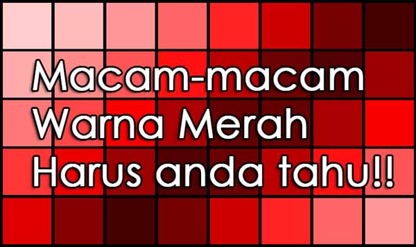 25 Macam  macam  Warna  Merah Beserta Nama  dan Kodenya 