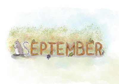 LIne and wash digital watercolour showing the word September against a background of autumnal splashes. Most of the worsd September is drawn in wooden pieces and adorned with berries. The S, though is the tail of a squirrel, who is enjoying the bounty.