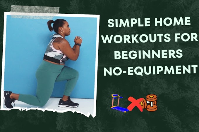 Simple Home Workouts For Beginners No-Equipment