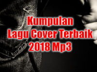 100 Lagu Cover Terbaik Mp3 Terbaru 2018 Paling Top
