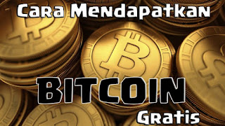 Cara Mendapatkan Bitcoin Gratis