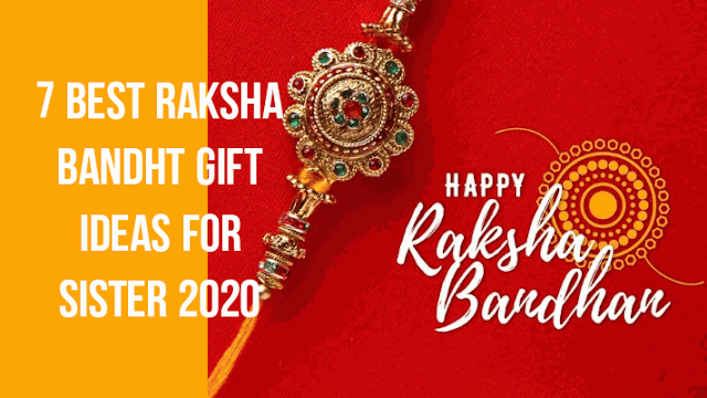 7 Best Raksha Bandhan Gift Ideas for Sisters in 2020: Rakhi Gifts Online