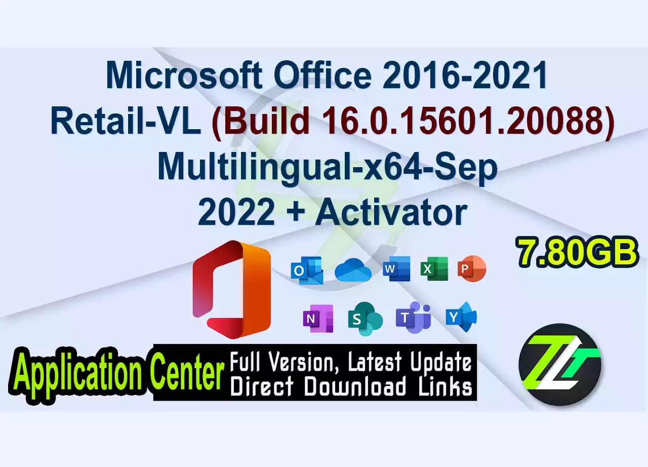 Microsoft Office 2016-2021 Retail-VL (Build 16.0.15601.20088)Multilingual-x64-Sep 2022 + Activator