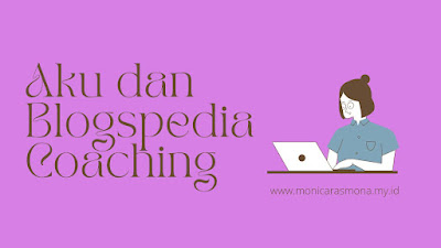 Aku dan Blogspedia Coaching Batch 3