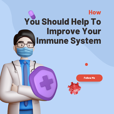 DO YOU THINK THAT YOU SHOULD HELP TO IMPROVE YOUR IMMUNE SYSTEM?