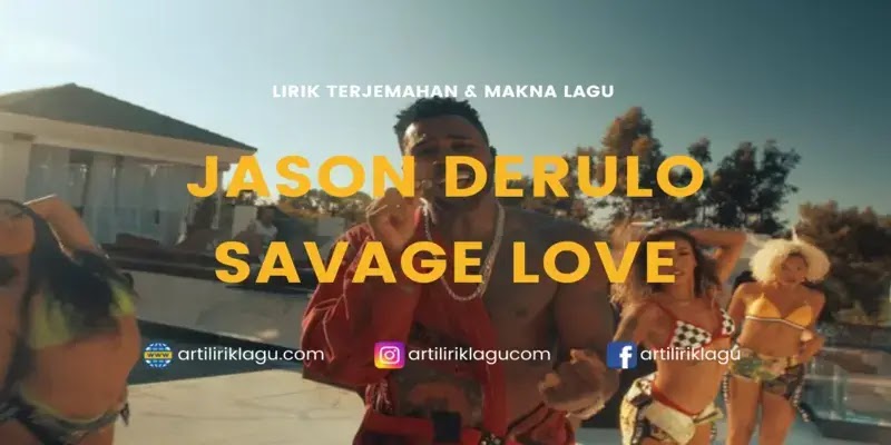 Lirik Lagu Jason Derulo ft. Jawsh 685 & BTS Savage Love dan Terjemahan