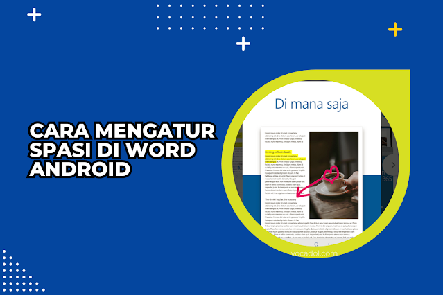 Cara Mengatur Spasi di Word Android dengan Mudah Panduan Lengkap