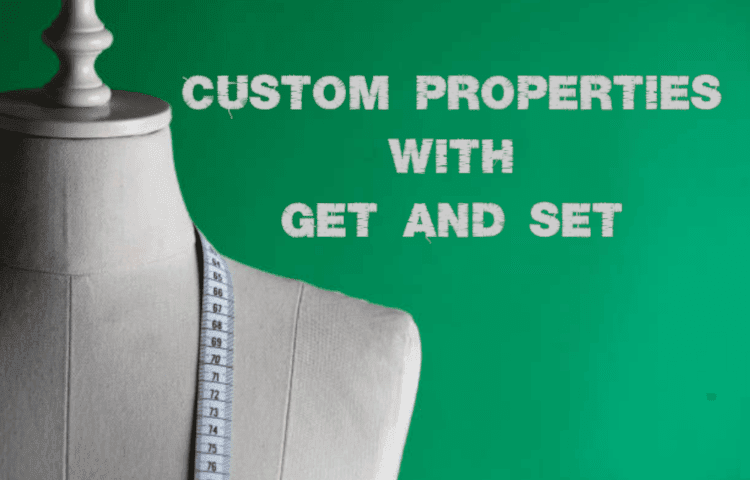 Custom properties with Get and Set