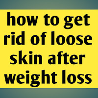 how to get rid of loose skin after weight loss