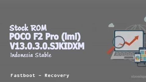 POCO F2 Pro (lmi) V13.0.3.0.SJKIDXM Indonesia Stable