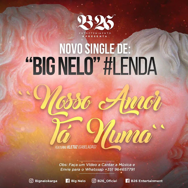 Big Nelo lança single “Nosso amor tá Numa” com Kletuz (Download)