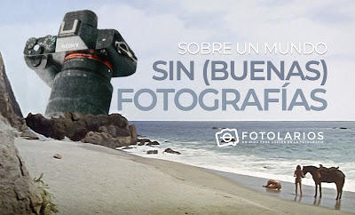 SOBRE UN MUNDO SIN (BUENAS) FOTOGRAFÍAS