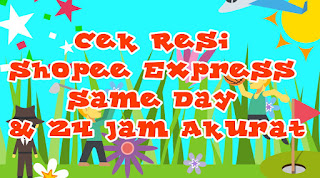 Cek Resi Shopee Express Same Day & 24 Jam Akurat