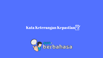 contoh kata keterangan kepastian