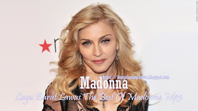 Kumpulan Lagu Barat Lawas The Best Of Madonna Mp3 Terhits Full Album Terpopuler