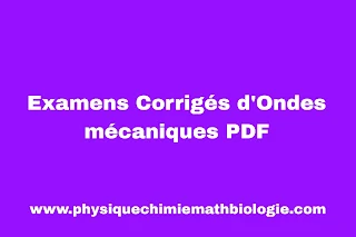 Examens Corrigés d'Ondes mécaniques PDF