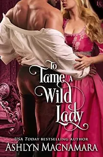 To Tame a Wild Lady: A Duke-Defying Daughters Novel by Ashlyn Macnamara