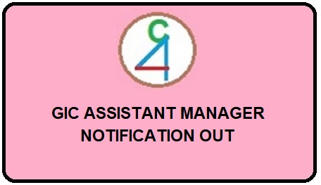 GIC Assistant Manager Recruitment Notification out