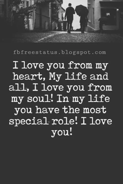 Love Text Messages, I love you from my heart, My life and all, I love you from my soul! In my life you have the most special role! I love you!