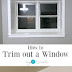 How to Trim out a Window