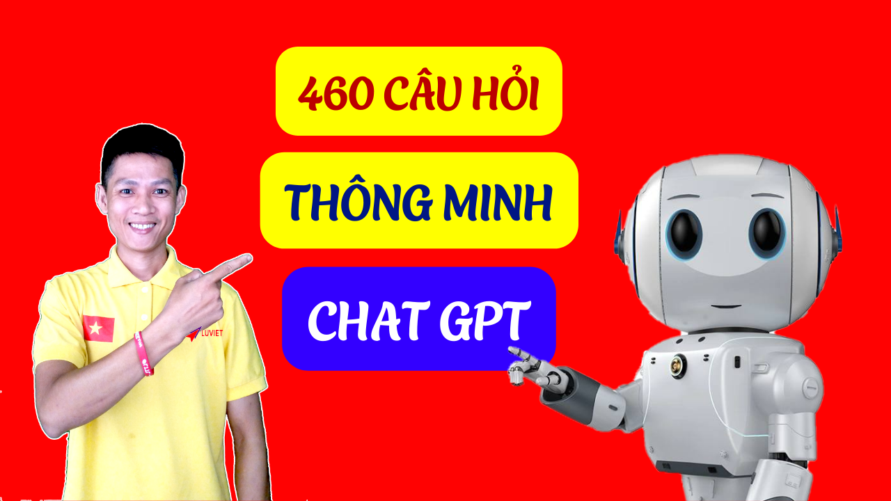 Chia Sẻ 460 Câu Hỏi Thông Minh Cho ChatGPT 2023