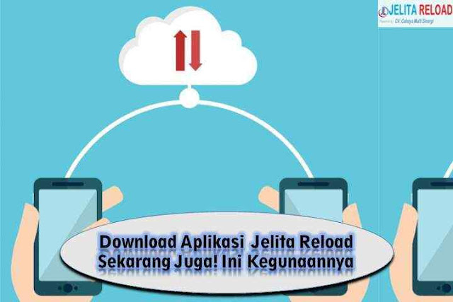 Download Aplikasi Jelita Reload Sekarang Juga! Ini Kegunaannya