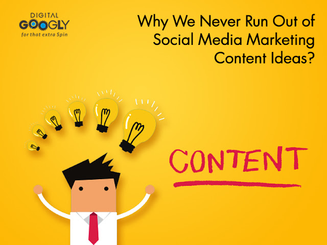 Why We Never Run Out of Social Media Marketing Content Ideas