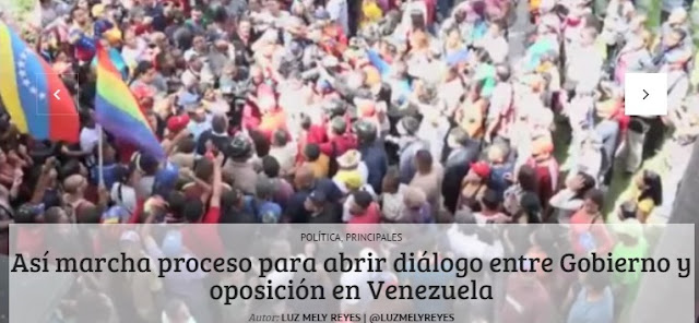 Así marcha proceso para abrir diálogo entre gobierno y oposición en Venezuela.
