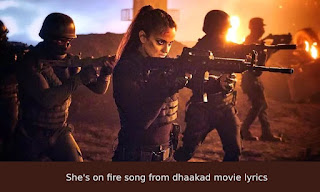 She is on fire song lyrics from dhaakad movie