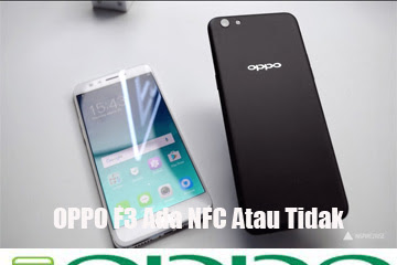 √ Oppo F3 Ada Nfc Atau Tidak? Ini Jawabannya