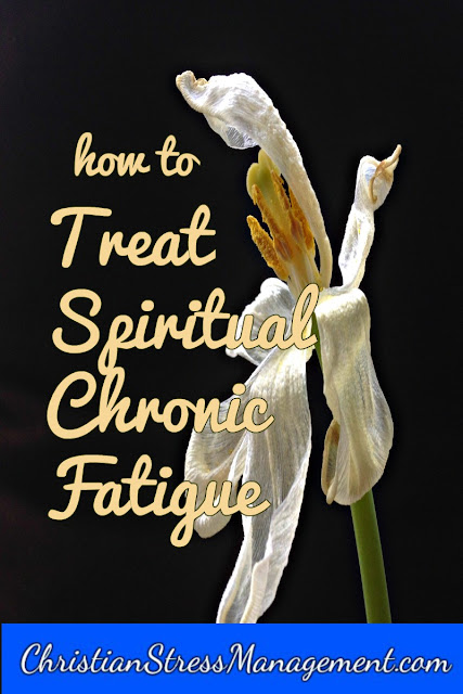 How to treat spiritual chronic fatigue