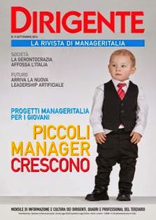 Dirigente - Settembre 2014 | TRUE PDF | Mensile | Amministrazione del Personale | Economia | Finanza | Professionisti
Dirigente rappresenta i dirigenti del terziario privato sin dal 1945 e nel 2003 ha avviato il processo di aggregazione delle alte professionalità associando anche quadri e professional. Questo in continuità con la nostra storia che da sempre è caratterizzata dalla capacità di innovare. Negli anni abbiamo creato, gestito e rinnovato tutele fondamentali di assistenza sanitaria, previdenza integrativa, assicurazione dai rischi e formazione. Abbiamo valorizzato tutto questo nel contratto collettivo nazionale di lavoro dei dirigenti. Perché fulcro ed elemento principale dell’offerta di Manageritalia è il CONTRATTO di lavoro. Per supportare il manager in tutti gli aspetti della sua attività professionale, abbiamo anche dato vita ad un sistema di servizi ad alto valore aggiunto che rinnoviamo nel tempo, creando soluzioni innovative in linea con le esigenze del «nuovo Mercato».