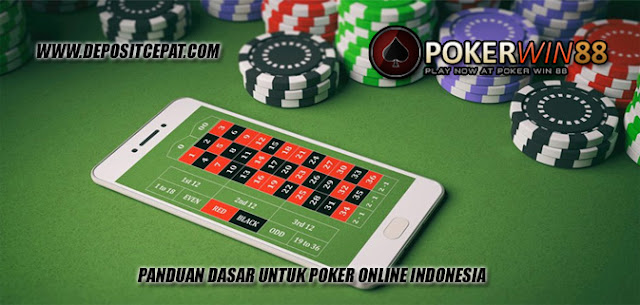 Panduan Dasar Untuk Poker Online Indonesia