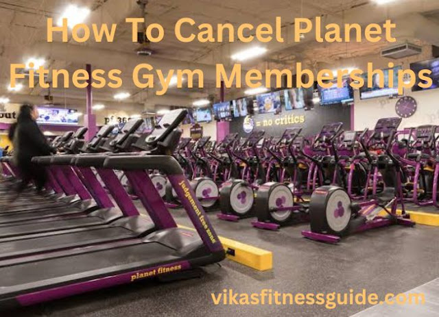 How to cancel planet fitness memberships of gyms