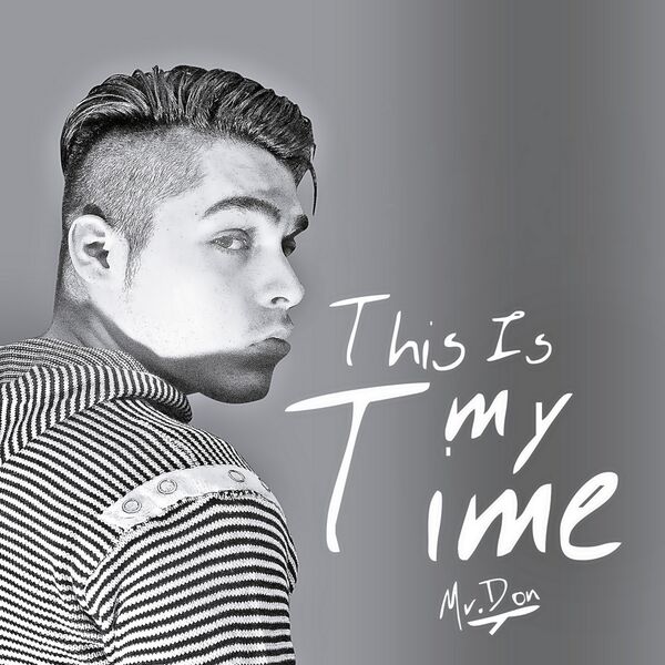 Mr. Don – This Is My Time 2016