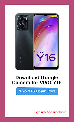 Gcam for Vivo Y16