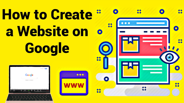 How to Create a Website On Google: Step by Step Guide