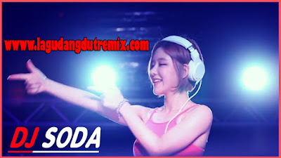 Download Lagu DJ Soda Enak Banget Full Bass Mp3