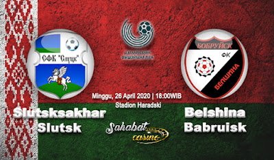  Prediksi Slutsksakhar Slutsk vs Belshina Babruisk 26 April 2020