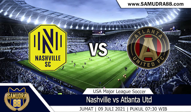 Prediksi Bola Terpercaya Nashville vs Atlanta Utd 9 Juli 2021