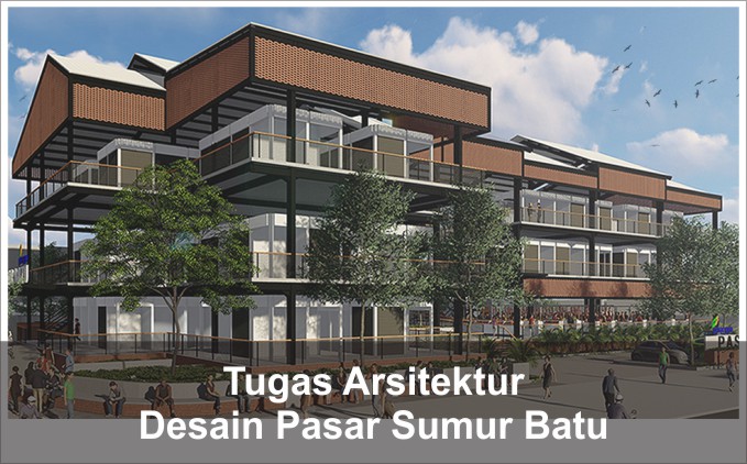 tugas mahasiswa arsitek desain pasar tradisional