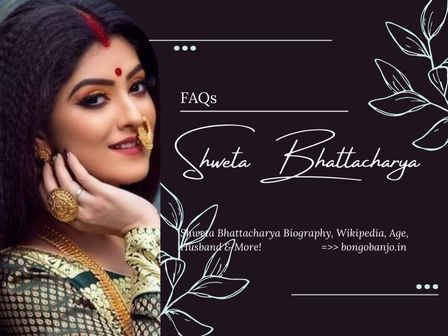 Shweta Bhattacharya FAQs