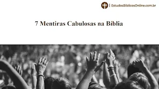 7 Mentiras Cabulosas na Bíblia