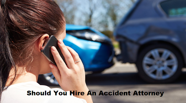 Should You Hire An Accident Attorney