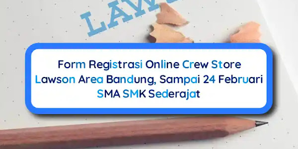 Form Registrasi Crew Lawson Area Bandung, Sampai 24 Februari